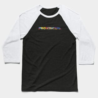 Provincial // Small Town Resident Baseball T-Shirt